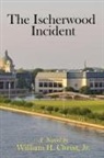 Jr. William Christ - The Ischerwood Incident