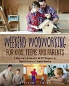 Stephen Fleming - Weekend Woodworking For Kids, Teens and Parents