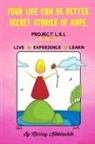 Murray Kibblewhite - Your Life Can Be Better. Secret Stories of Hope Volume Four