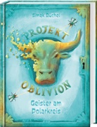 Simak Büchel, Böckmann Corinna - Projekt Oblivion - Geister am Polarkreis