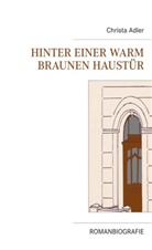 Christa Adler, Michae Adler, Michael Adler - Hinter einer warm braunen Haustür