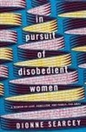 Dionne Searcey - In Pursuit of Disobedient Women