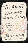 Julie Klam, Klam Julie - The Almost Legendary Morris Sisters