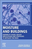 Arianna Brambilla, Arianna (Lecturer Brambilla, Arianna (Lecturer in Architecture Brambilla, Alberto Sangiorgio, Alberto (Associate Sangiorgio, Alberto (Associate and Sustainability Manager Sangiorgio... - Moisture and Buildings