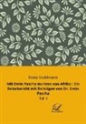 Franz Stuhlmann - Mit Emin Pascha ins Herz von Afrika : Ein Reisebericht mit Beiträgen von Dr. Emin Pascha