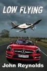 John Reynolds - Low Flying