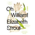 Kimberly Farr, Elizabeth Strout, Kimberly Farr - Oh, William! (Audio book)