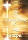 Monty Hobbs, Chris Elston - Small Steps to Understanding a Big Gospel