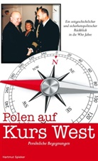 Hartmut Spieker - Polen auf Kurs West