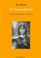 Peter Blickle - 70 Augenblicke