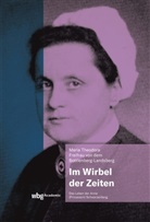 Maria von dem Bottlenberg-Landsberg, Maria-Theodora von dem Bottlenberg-Landsberg, Maria -Theodora von dem Bottlenberg-Landsberg, Maria -Theodora von dem Bottlenberg-Landsberg, Maria -Theodora (Dr von dem Bottlenberg-Landsberg - Im Wirbel der Zeiten