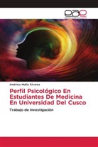 Américo Muñiz Álvarez - Perfil Psicológico En Estudiantes De Medicina En Universidad Del Cusco