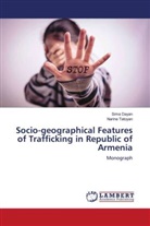 Sima Dayan, Narine Tatoyan - Socio-geographical Features of Trafficking in Republic of Armenia