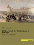 Albrecht Haupt - Die Baukunst der Renaissance in Portugal