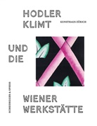 Rainald Franz, Niklaus M. Güdel, Monika Mayer, Kunsthaus Zürich - Klimt, Hodler und die Wiener Werkstätte