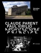 Christian Sander - Claude Parent, Paul Virilio - Architecture Principe
