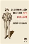 Bernt Engelmann - Die unfreiwilligen Reisen des Putti Eichelbaum