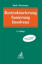 Dirk Andres u a, Andrea K. Buth, Michae Hermanns, Michael Hermanns, Christian Nicolas Bächstädt u a - Restrukturierung, Sanierung, Insolvenz