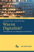 Ut Hauck-Thum, Uta Hauck-Thum, Noller, Noller, Jörg Noller - Was ist Digitalität?