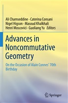 Ali Chamseddine, Caterin Consani, Caterina Consani, Nigel Higson, Nigel Higson et al, Masoud Khalkhali... - Advances in Noncommutative Geometry