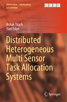 Yael Edan, Itsha Tkach, Itshak Tkach - Distributed Heterogeneous Multi Sensor Task Allocation Systems