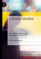 Ulrich Steinvorth - A Secular Absolute