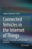 Zaigha Mahmood, Zaigham Mahmood - Connected Vehicles in the Internet of Things