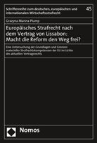 Grazyna Marina Plump - Europäisches Strafrecht nach dem Vertrag von Lissabon: Macht die Reform den Weg frei?