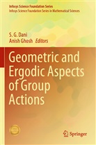 S. G. Dani, G Dani, S G Dani, Ghosh, Ghosh, Anish Ghosh - Geometric and Ergodic Aspects of Group Actions