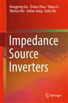 Jiabao Jiang, Yuhao Li, Yuhao et al Li, Hongpen Liu, Hongpeng Liu, Enda Shi... - Impedance Source Inverters
