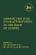 Keith Bodner, Benjamin J M Johnson, Keith Bodner, Professor Keith (Crandall University Bodner, Benjamin J. M. Johnson, … - Characters and Characterization in the Book of Samuel