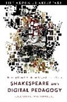 Diana Henderson, Diana E Henderson, Kyle Sebastian Vitale, Diana Henderson, Diana E. Henderson, Henderson Diana E.... - Shakespeare and Digital Pedagogy