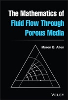MB Allen, Myron B Allen, Myron B. Allen, Myron B. (University of Wyoming) Allen, Allen Myron B. - Mathematics of Fluid Flow Through Porous Media