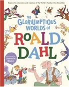 Stella Caldwell, Roald Dahl, Quentin Blake - The Gloriumptious Worlds of Roald Dahl