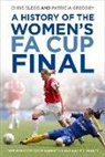 Patricia Gregory, Chris Slegg - A History of the Women's FA Cup Final