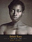 David W. Blight, Molly Rogers, Molly Blight Rogers - Delia''s Tears