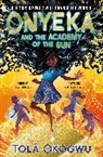 Tola Okogwu, Tolá Okogwu, TOLA OKOGWU - Onyeka and the Academy of the Sun