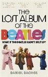 DANIEL RACHEL, Daniel Rachel - The Lost Album of The Beatles