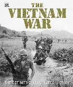  DK - Vietnam War - The Definitive Illustrated History