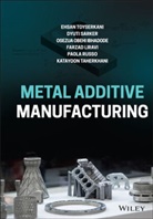 Farzad Liravi, Obehi Ibhado, Osezua Obehi Ibhadod, Os Obehi Ibhadode, Osezua Obehi Ibhadode, Paola Russo... - Metal Additive Manufacturing