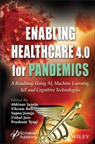 Vikra Bali, Vikram Bali, Vishal Jain, a Juneja, Abhina Juneja, Abhinav Juneja... - Enabling Healthcare 4.0 for Pandemics