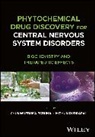Egbuna, Chukwuebuka (Chukwuemeka Odumegwu Ojukwu U Egbuna, Chukwuebuka Rudrapal Egbuna, Chukwuebuka Egbuna, Rudrapal, Mithun Rudrapal - Phytochemical Drug Discovery for Central Nervous System Disorders