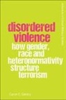 Caron Gentry, Caron (University of St Andrews) Gentry, GENTRY CARON - Disordered Violence