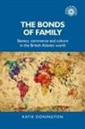 Katie Donington, Katie (Lecturer in History) Donington - Bonds of Family