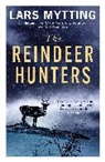 Lars Mytting, Lars Mytting, Mytting Lars - The Reindeer Hunters