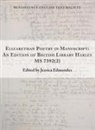 Humfrey Coningsby, Jessica Edmondes - Elizabethan Poetry in Manuscript – An Edition of British Library Harley MS 7392(2)
