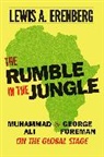 Lewis A Erenberg, Lewis A. Erenberg, Erenberg Lewis A. - Rumble in the Jungle