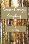 Pam Pottorff - Cancer Changes Everything