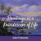 Suniti Bhand - Paintings as a Kaleidoscope of Life: Volume 2