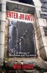 Mike Enrico - Enter the Anti: A Memoir of Revelation and Resistance